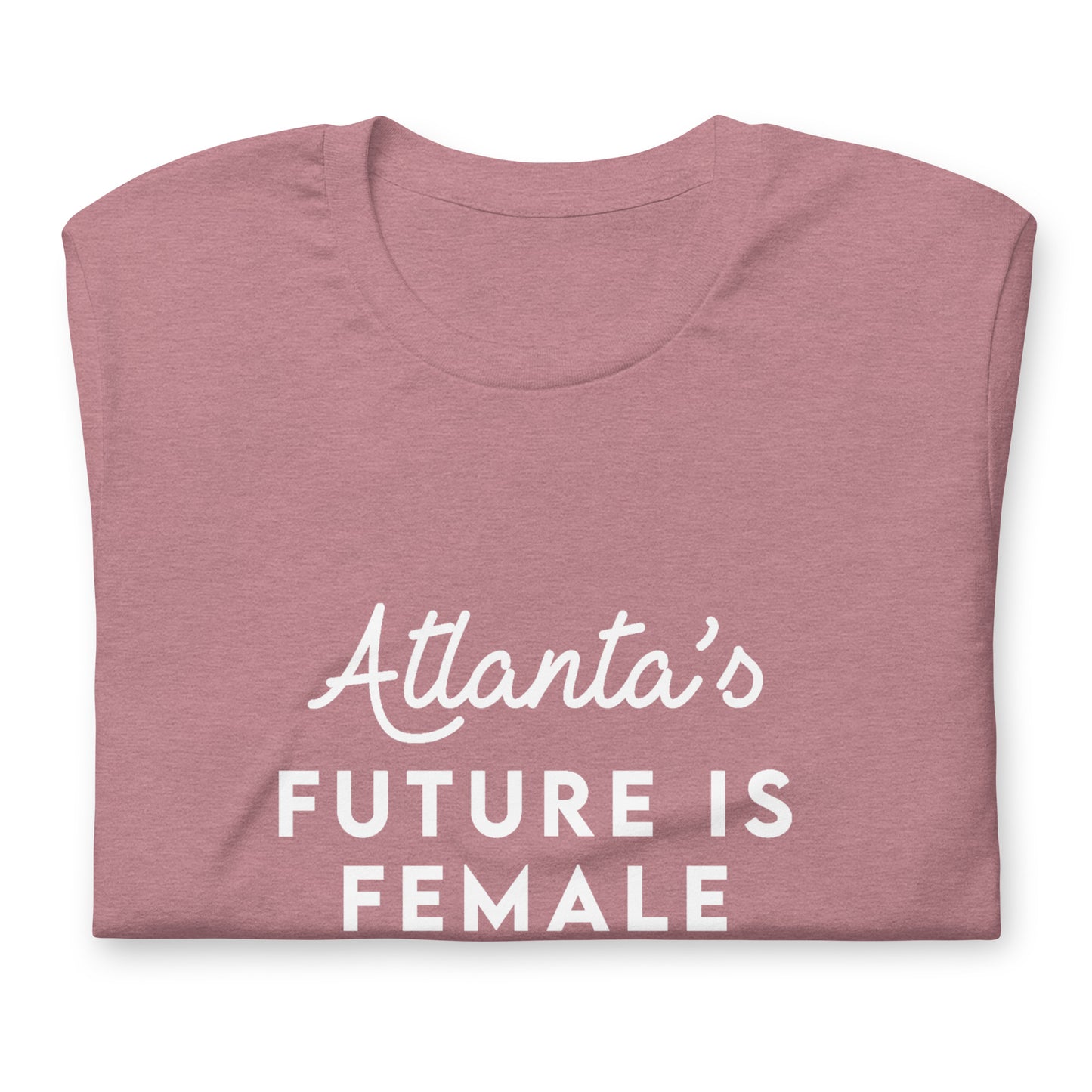 ATL Future Is Female Unisex t-shirt